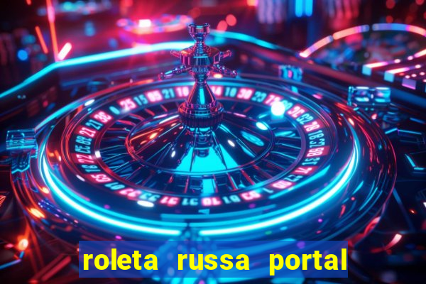 roleta russa portal do zacarias